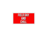 Field Day And Chill Sticker