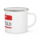 Hello My Name Is VOLUNTOLD Enamel Camping Mug