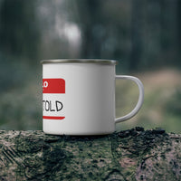 Hello My Name Is VOLUNTOLD Enamel Camping Mug