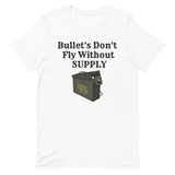 Bullet's Don't Fly Without SUPPLY